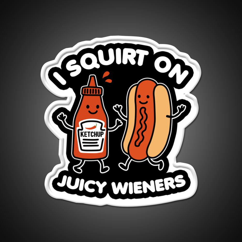 I Squirt On Juicy Wieners Fast Food Led Neon Sign For Burger Place Rgb Color