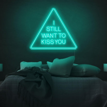 I Still Want To Kiss You Blue Triangle Led Neon Sign For Bedroom Wall Art | Shineneon