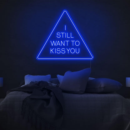 I Still Want To Kiss You Blue Triangle Led Neon Sign For Bedroom Wall Art | Shineneon