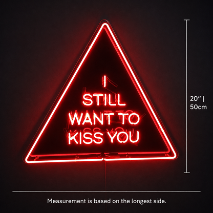 I Still Want To Kiss You LED Neon Sign - 04 Size Image