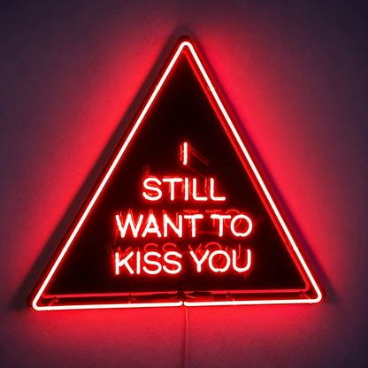 I Still Want To Kiss You LED Neon Sign - Shineneon