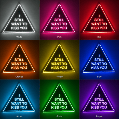 I Still Want To Kiss You LED Neon Sign - Shineneon