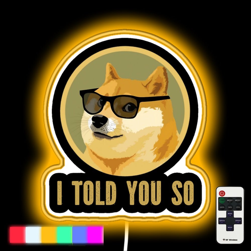 I Told You So Dogecoin Cool Dogecoin Vintage Apparel Gift Led Neon Sign - Shineneon