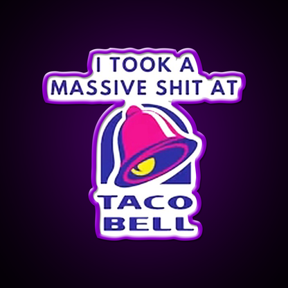 I Took A Massive Shit At Taco Fast Food Led Neon Sign For Burger Place Rgb Color