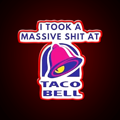 I Took A Massive Shit At Taco Fast Food Led Neon Sign For Burger Place Rgb Color - Shineneon