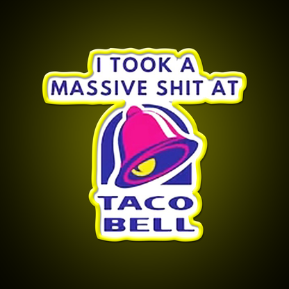 I Took A Massive Shit At Taco Fast Food Led Neon Sign For Burger Place Rgb Color