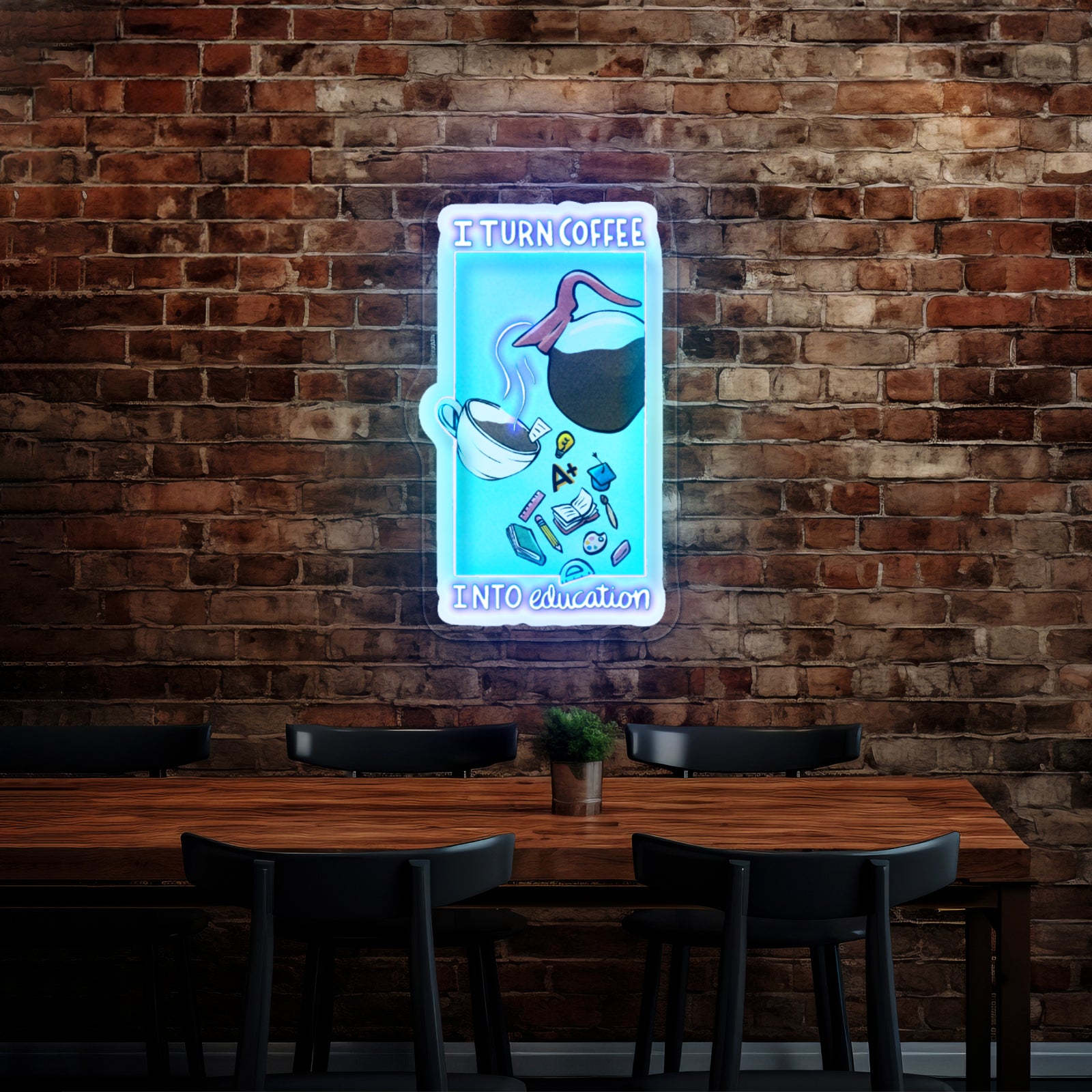 I Turn Coffee Into Education Teacher Artwork Neon Wall Signs