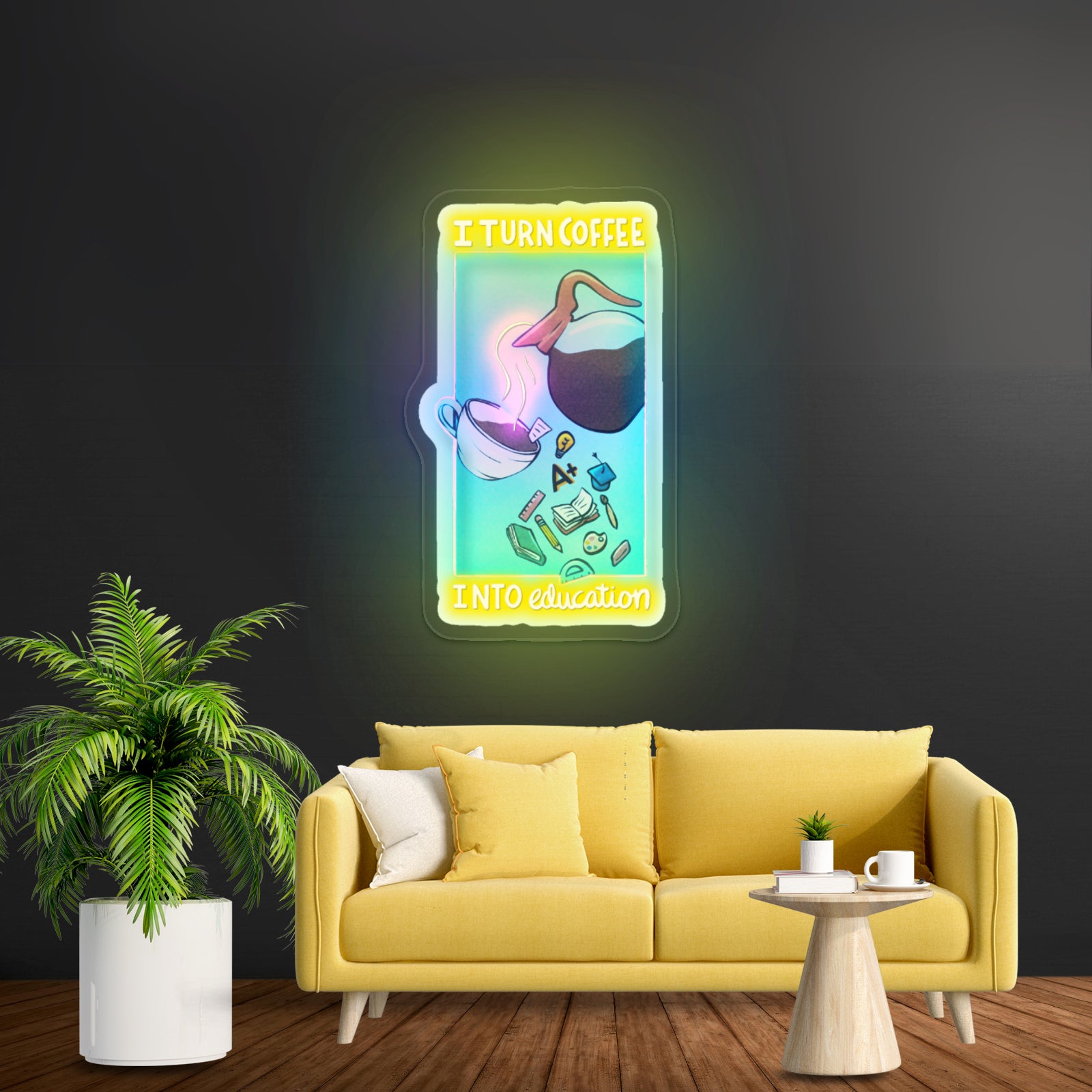 I Turn Coffee Into Education Teacher Artwork Neon Wall Signs