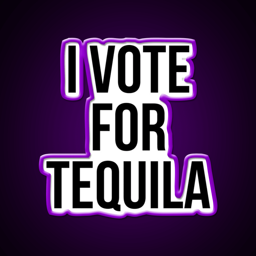 I Vote For Tequila Party Drink Tequila Led Neon Sign Rgb Color - Shineneon