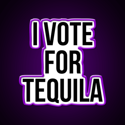 I Vote For Tequila Party Drink Tequila Led Neon Sign Rgb Color - Shineneon