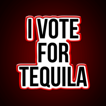 I Vote For Tequila Party Drink Tequila Led Neon Sign Rgb Color - Shineneon