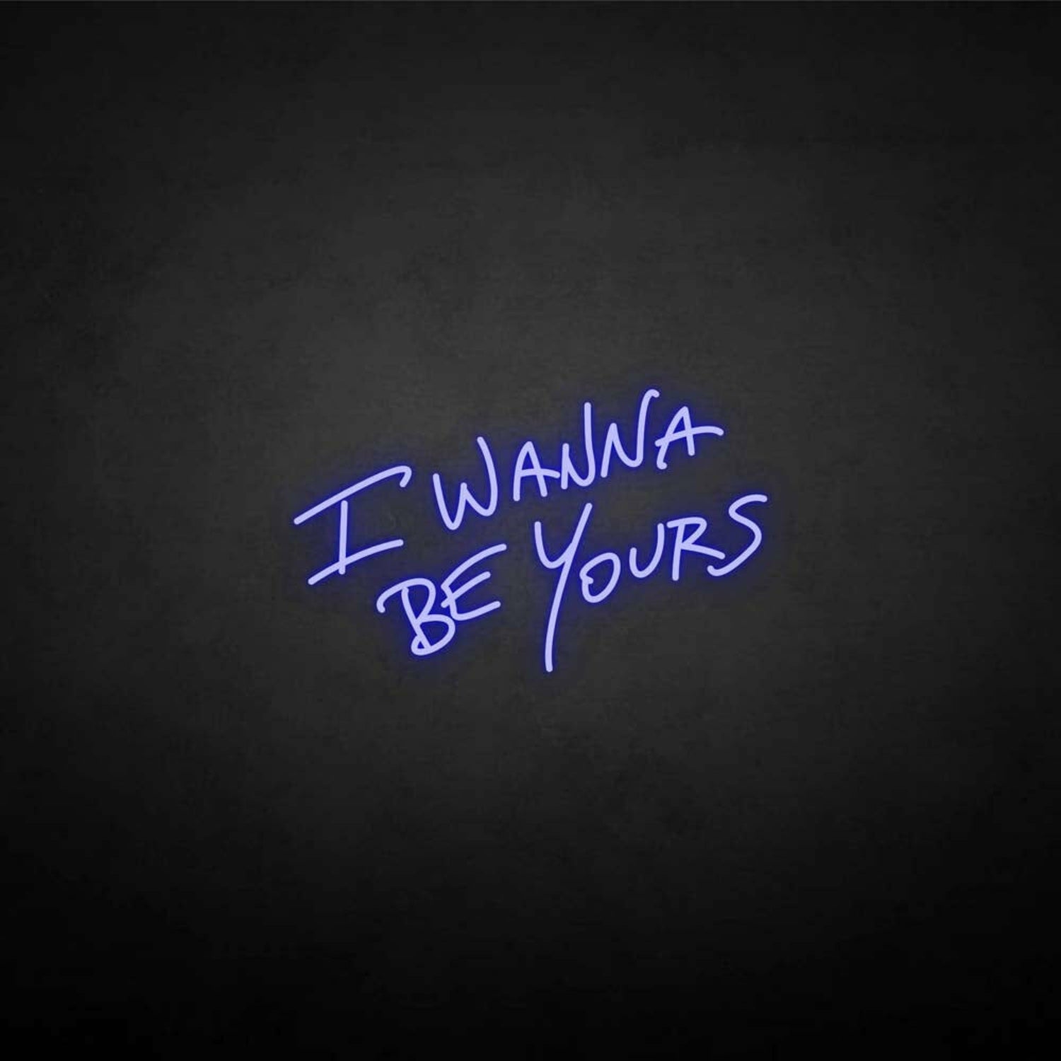 I Wanna Be Yours Neon Sign | Shineneon