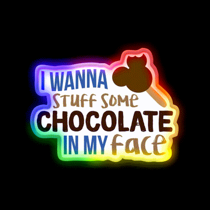 I Wanna Stuff Some Chocolate In My Face Snack Food Led Neon Sign Rgb Color - LED neon sign close-up detail