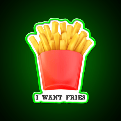 I Want Fries Fast Food Led Neon Sign For Burger Place Rgb Color - Shineneon