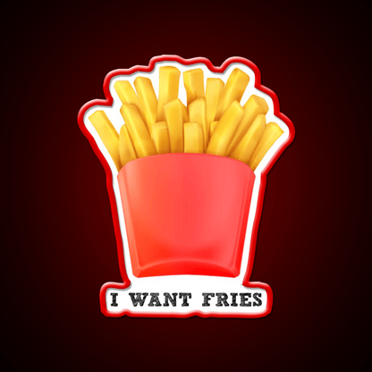 I Want Fries Fast Food Led Neon Sign For Burger Place Rgb Color - Shineneon