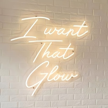 I Want That Mesmerizing Glow Neon Sign | Shineneon