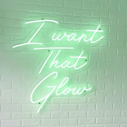 I Want That Mesmerizing Glow Neon Sign | Shineneon