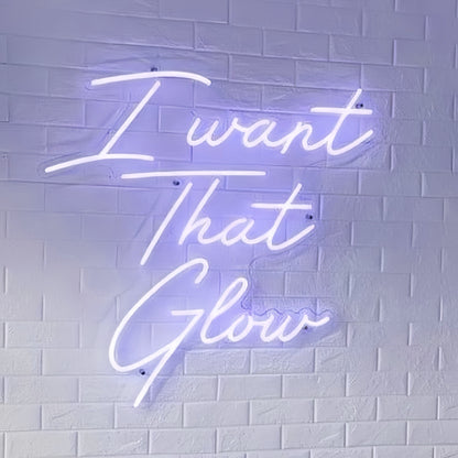 I Want That Mesmerizing Glow Neon Sign | Shineneon