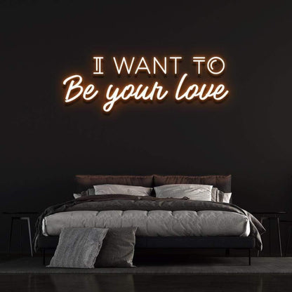 I Want To Be Your Love Yellow Led Neon Sign For Romantic Bedroom Decor | Shineneon