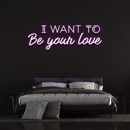 I Want To Be Your Love Yellow Led Neon Sign For Romantic Bedroom Decor | Shineneon
