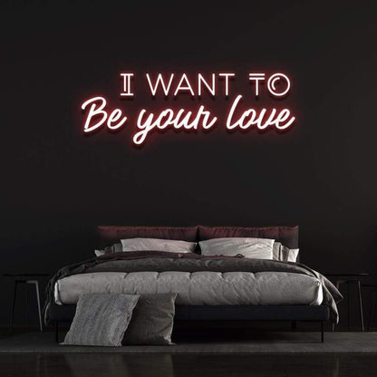 I Want To Be Your Love Yellow Led Neon Sign For Romantic Bedroom Decor | Shineneon