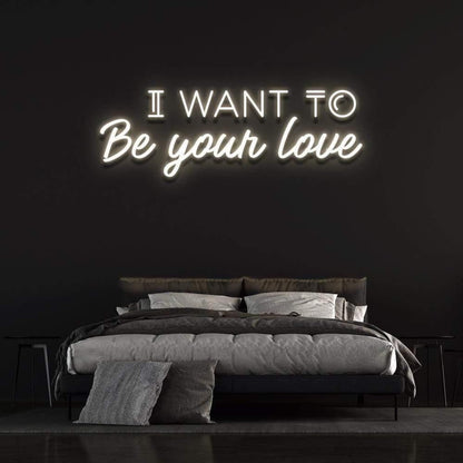 I Want To Be Your Love Yellow Led Neon Sign For Romantic Bedroom Decor | Shineneon