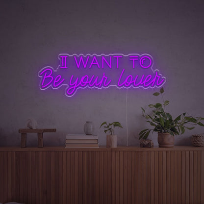I Want To Be Your Lover Led Neon Sign | Shineneon