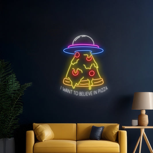 I Want To Believe In Pizza Ufo Abduction Pizza Led Sign