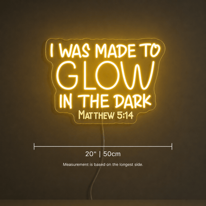 I Was Made To Glow Wall Decor LED Neon Sign - Shineneon