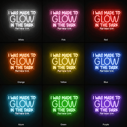I Was Made To Glow Wall Decor LED Neon Sign - Shineneon