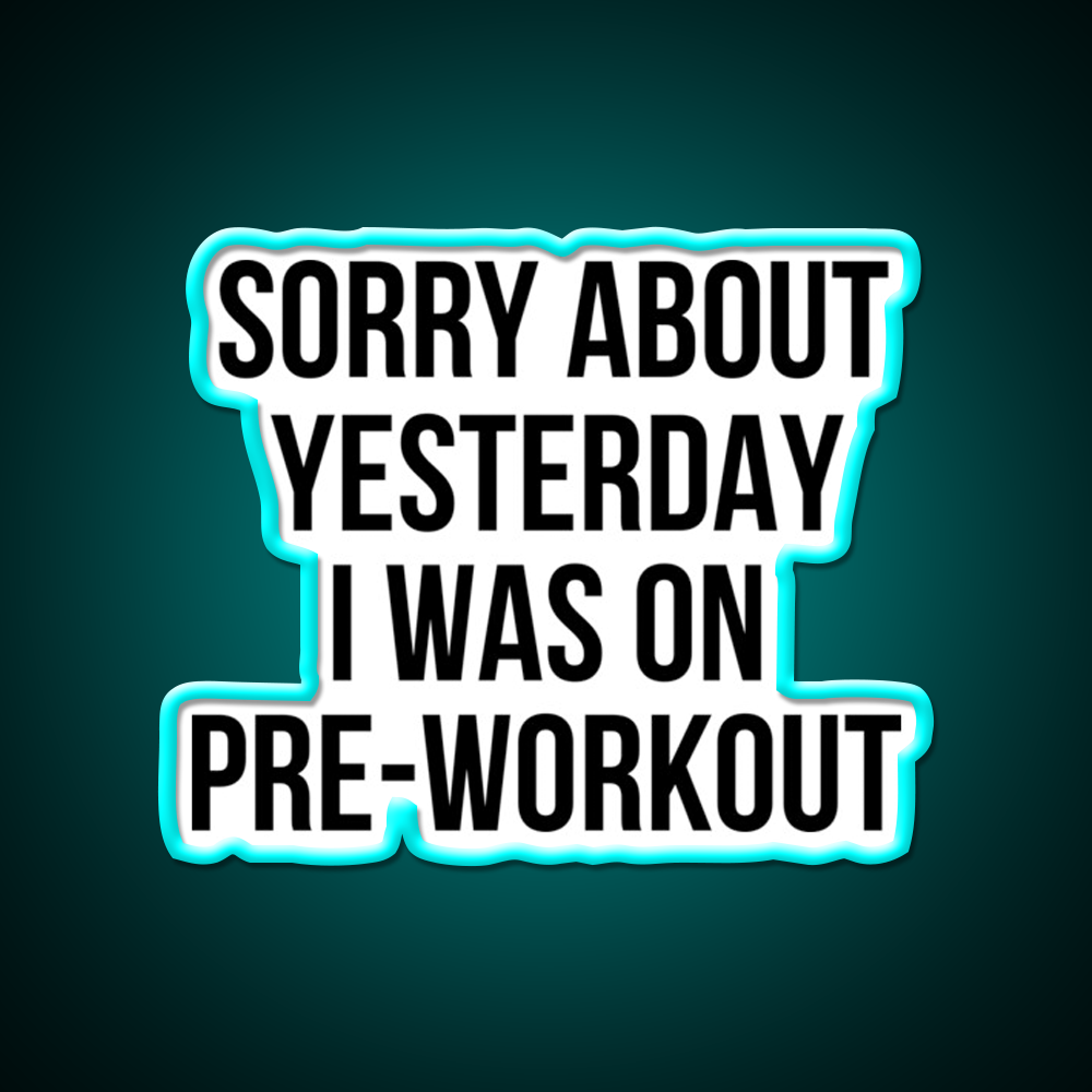 I Was On Pre Workout Gym Fitness Led Neon Sign Rgb Color - Size and dimension reference