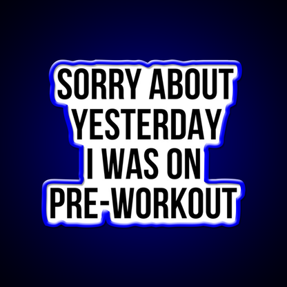 I Was On Pre Workout Gym Fitness Led Neon Sign Rgb Color - LED neon sign view 5