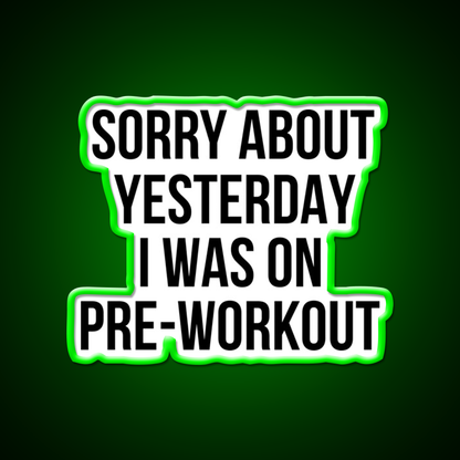I Was On Pre Workout Gym Fitness Led Neon Sign Rgb Color - LED neon sign view 8