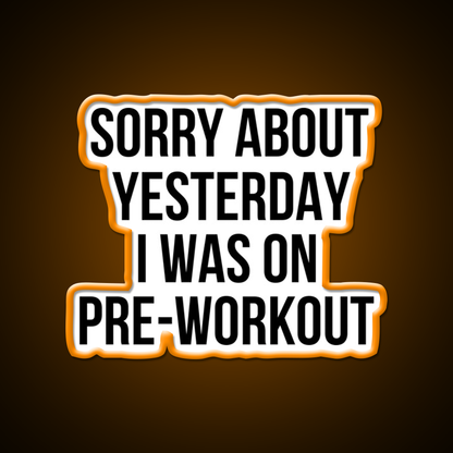 I Was On Pre Workout Gym Fitness Led Neon Sign Rgb Color - LED neon sign view 6