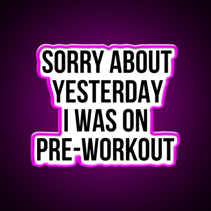 I Was On Pre Workout Gym Fitness Led Neon Sign Rgb Color - Neon sign mounted on wall in room