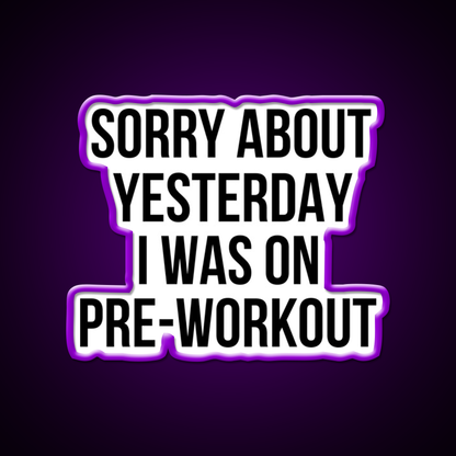 I Was On Pre Workout Gym Fitness Led Neon Sign Rgb Color - LED neon sign view 9