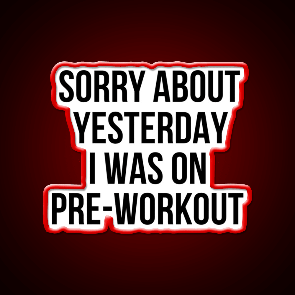 I Was On Pre Workout Gym Fitness Led Neon Sign Rgb Color - Shineneon
