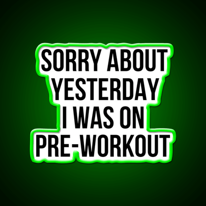 I Was On Pre Workout Gym Fitness Led Neon Sign Rgb Color - Shineneon