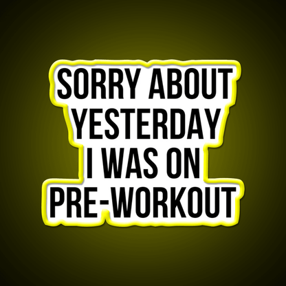 I Was On Pre Workout Gym Fitness Led Neon Sign Rgb Color - Shineneon
