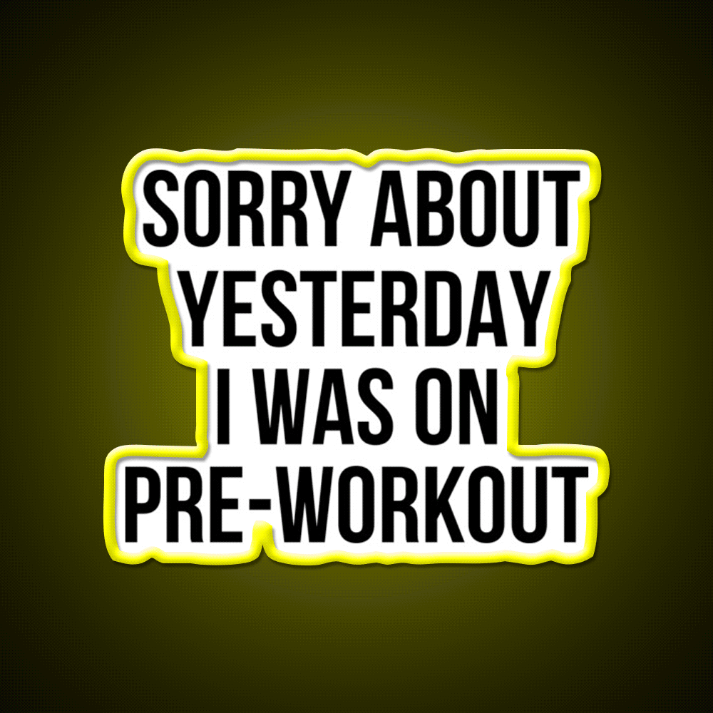 I Was On Pre Workout Gym Fitness Led Neon Sign Rgb Color - Custom LED neon sign front view