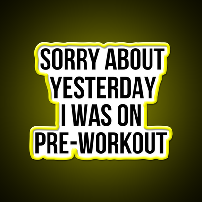 I Was On Pre Workout Gym Fitness Led Neon Sign Rgb Color - LED neon sign view 7
