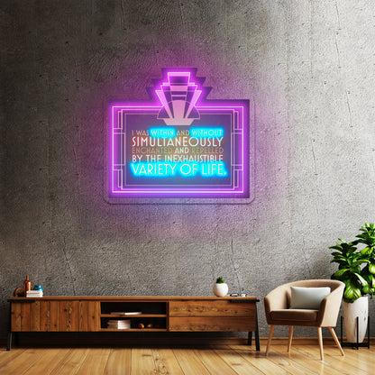 I Was Within And Without Simultaneously Enchanted Artwork Neon Sign Wall Art - Shineneon