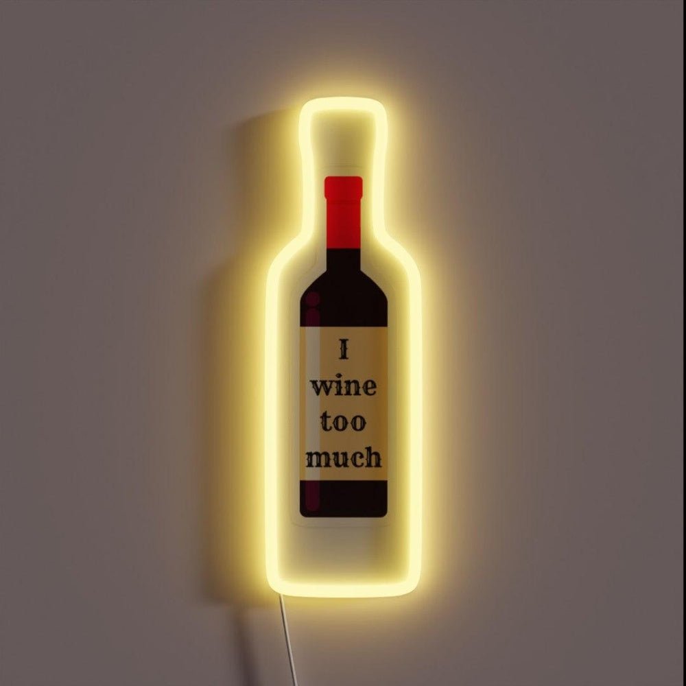 I Wine Too Much Rgb Led Neon Sign - Shineneon