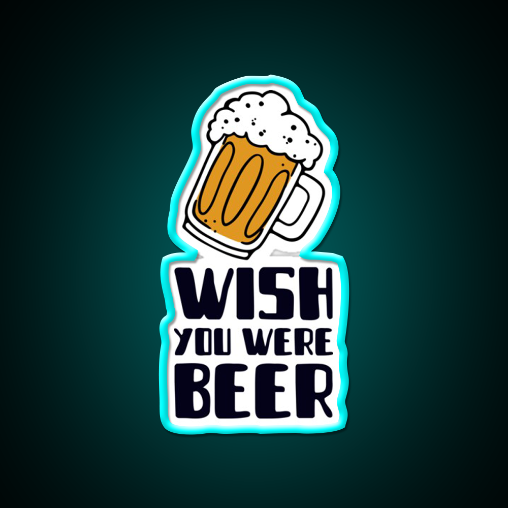 I Wish You Were Beer Man Cave Bar Led Neon Sign Rgb Color