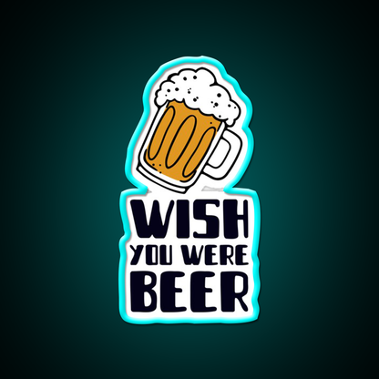 I Wish You Were Beer Man Cave Bar Led Neon Sign Rgb Color
