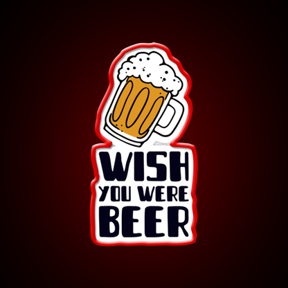 I Wish You Were Beer Man Cave Bar Led Neon Sign Rgb Color