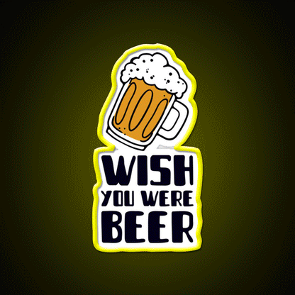 I Wish You Were Beer Man Cave Bar Led Neon Sign Rgb Color