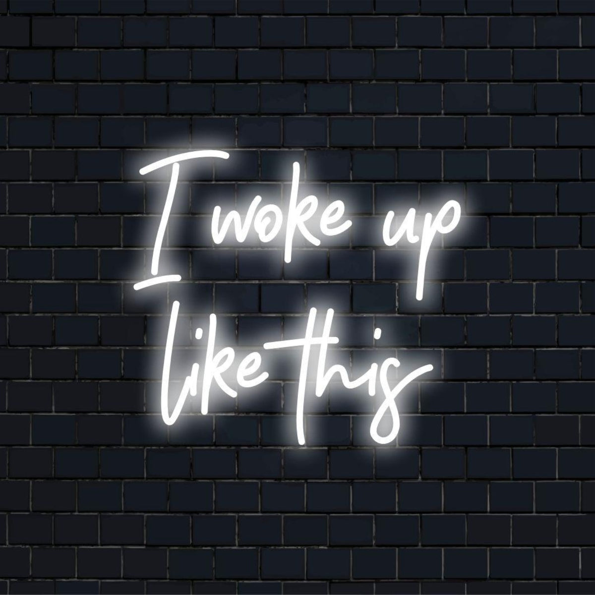 I Woke Up Like This White Script Led Neon Sign For Bedroom Studio Cafe ...