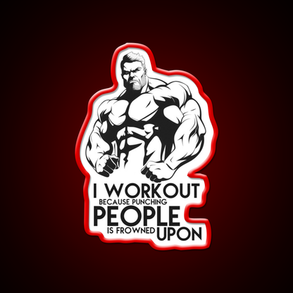 I Workout Because Punching People Is Frowned Upon Gym Fitness Led Neon Sign Rgb Color - LED neon sign view 10