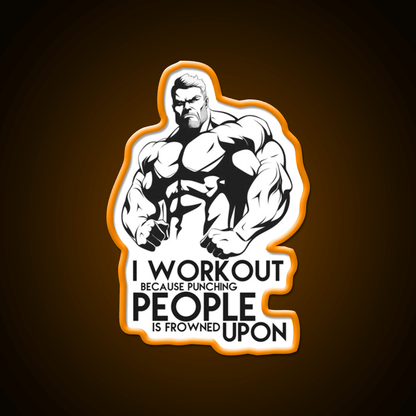 I Workout Because Punching People Is Frowned Upon Gym Fitness Led Neon Sign Rgb Color - Shineneon